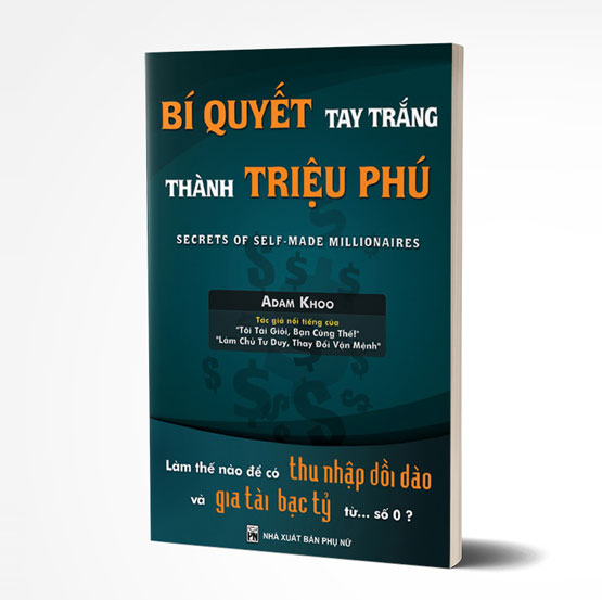 Sách nói Bí quyết trắng tay thành triệu phú - Cách Adam Khoo làm giàu