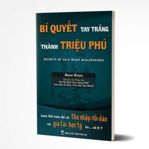 Sách nói Bí quyết trắng tay thành triệu phú – Cách Adam Khoo làm giàu