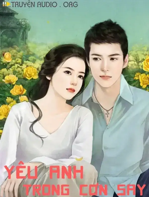 Yêu Anh Trong Cơn Say